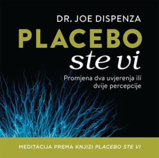 Audio Placebo ste vi - cd Joe Dispenza
