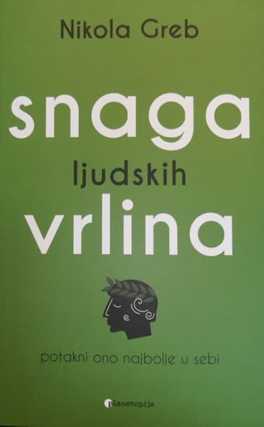 Knjiga Snaga ljudskih vrlina Nikola Greb