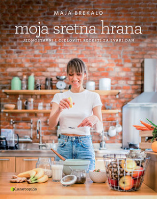 Kniha Moja sretna hrana Maja Brekalo