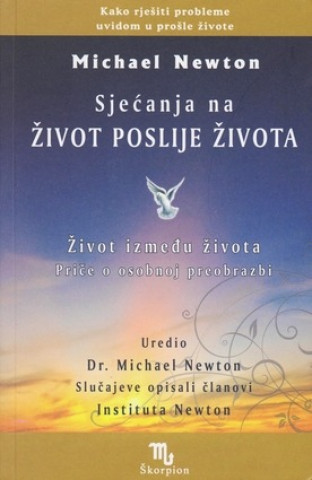 Книга Sjećanja na život poslije života Michael dr. Newton