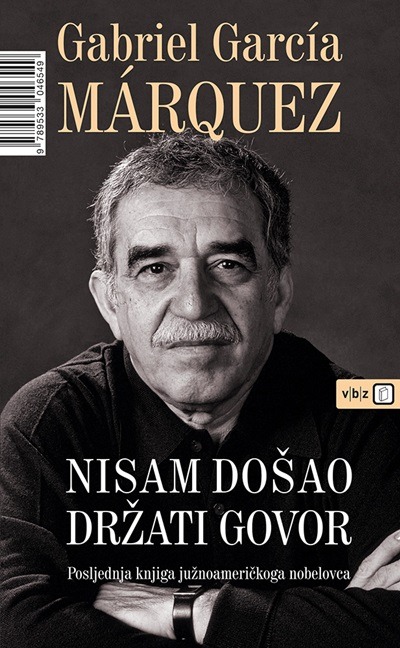 Książka Nisam došao držati govor Gabriel García Márquez