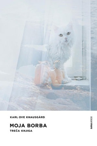 Knjiga Moja borba - treća knjiga Karl Ove Knausgard