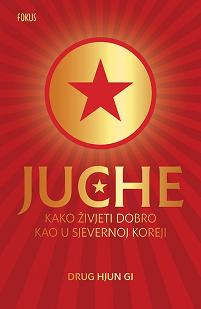Könyv JUCHE-Kako živjeti dobro kao u Sjevernoj Koreji Oli Grant
