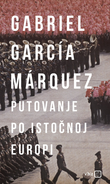 Kniha Putovanje po Istočnoj Europi Gabriel García Márquez