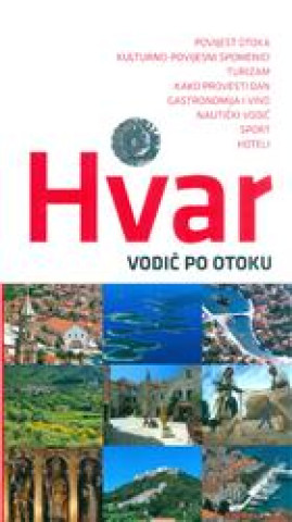 Kniha Hvar - vodič po otoku Braslav Karlić
