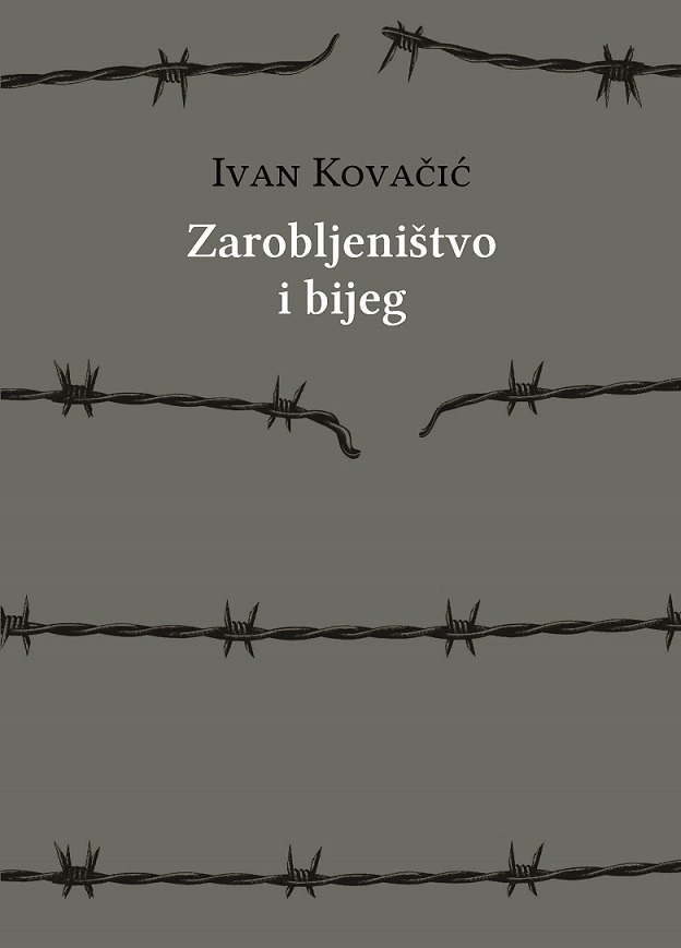 Knjiga Zarobljeništvo i bijeg Ivan Kovačić