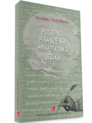 Knjiga Početno pisanje na hrvatskom jeziku Ante Bežen