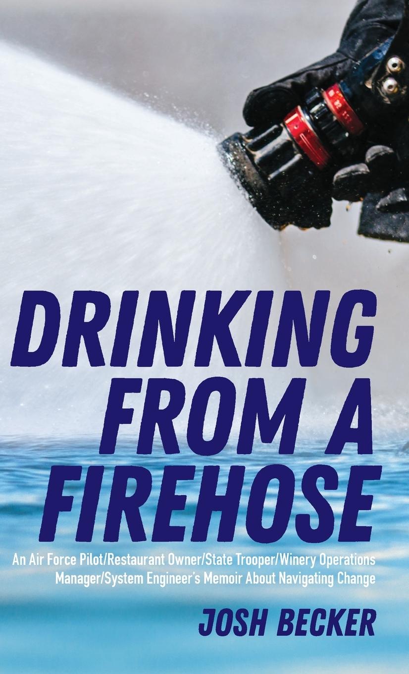 Knjiga Drinking From a Firehose Josh Becker