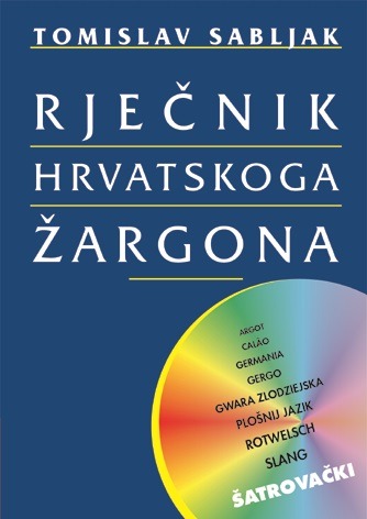Kniha Rječnik hrvatskoga žargona Tomislav Sabljak