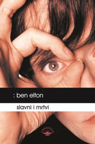 Kniha Slavni i mrtvi Ben Elton