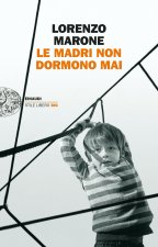 Könyv Le madri non dormono mai Lorenzo Marone