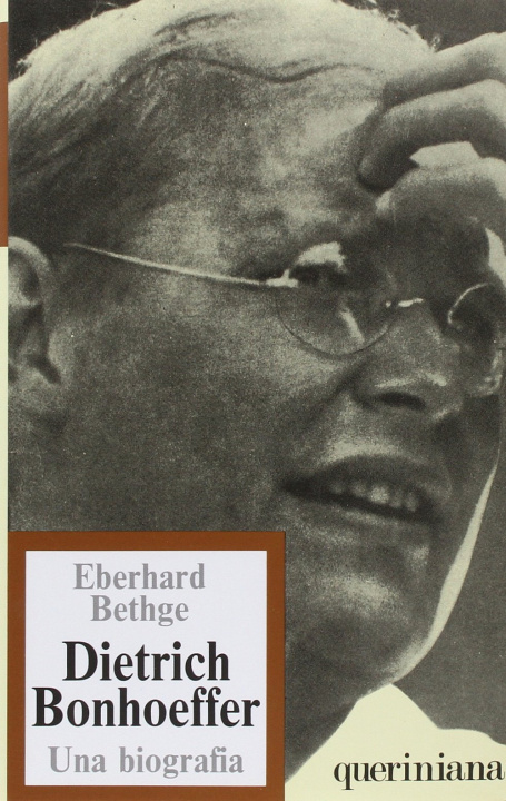 Βιβλίο Dietrich Bonhoeffer. Teologo cristiano contemporaneo. Una biografia Eberhard Bethge