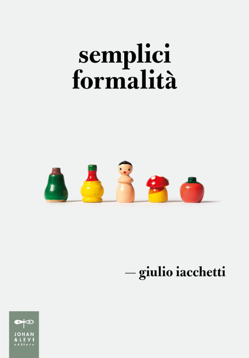 Könyv Semplici formalità Giulio Iacchetti