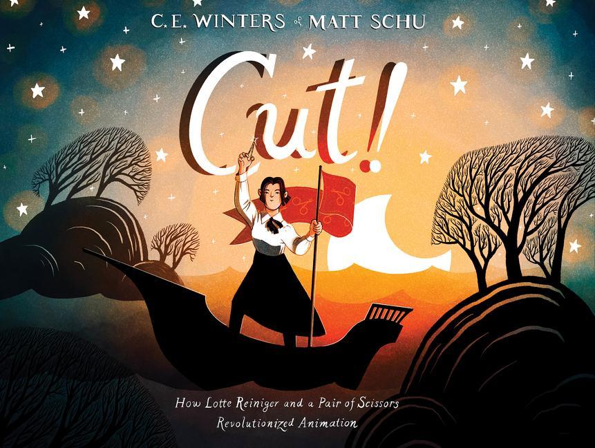 Könyv Cut!: How Lotte Reiniger and a Pair of Scissors Revolutionized Animation Matt Schu