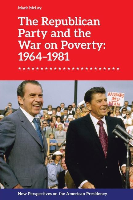 Knjiga Republican Party and the War on Poverty: 1964-1981 Mclay