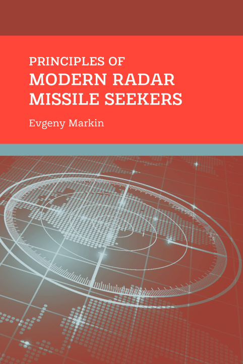 Könyv Principles of Modern Radar Missile Seekers Evgeny Markin