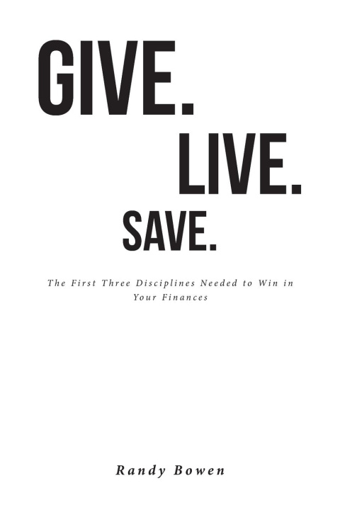 Knjiga Give. Live. Save. Randy Bowen
