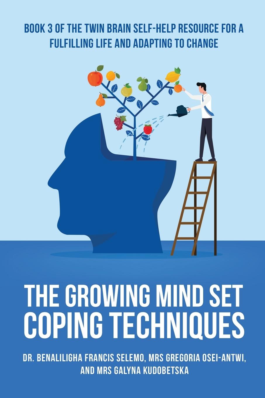 Книга Growing Mindset Coping Techniques Gregoria Osei-Antwi