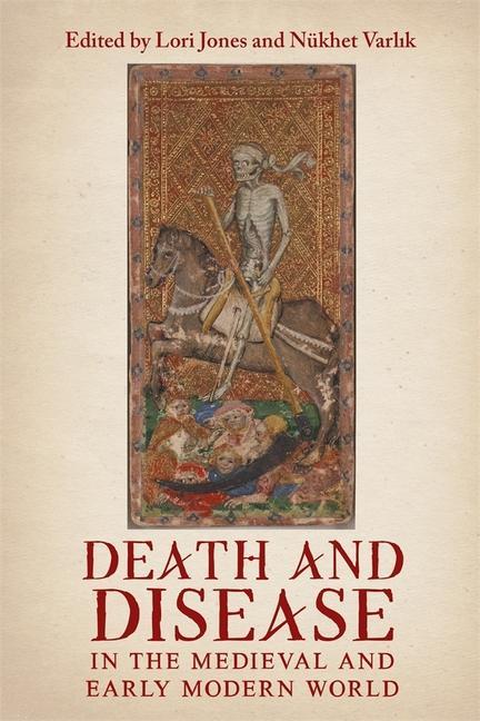 Livre Death and Disease in the Medieval and Early Modern World 