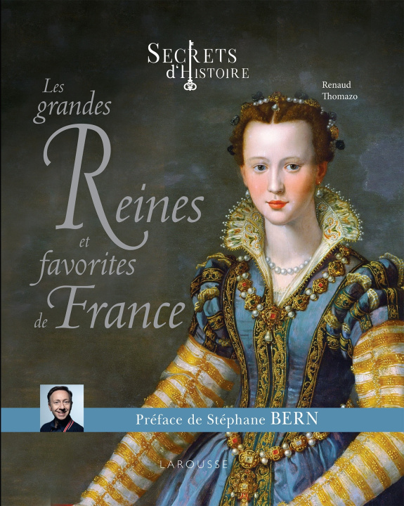 Книга Secrets d'histoire Les grandes Reines et favorites de France Renaud Thomazo