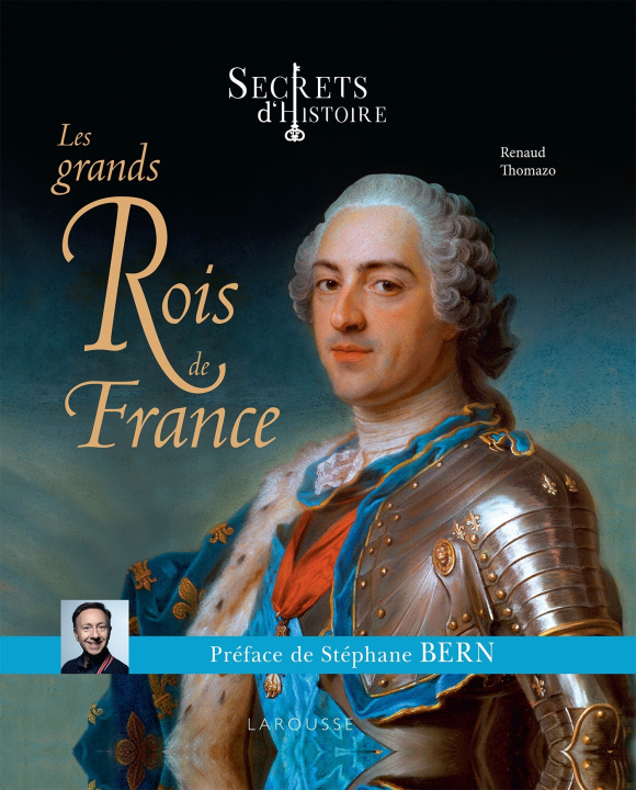 Kniha Secrets d'histoire Les grands Rois de France Renaud Thomazo