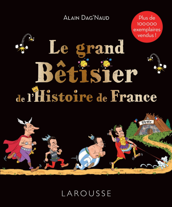Kniha Le grand Bêtisier de l'Histoire de France Alain Dag'Naud