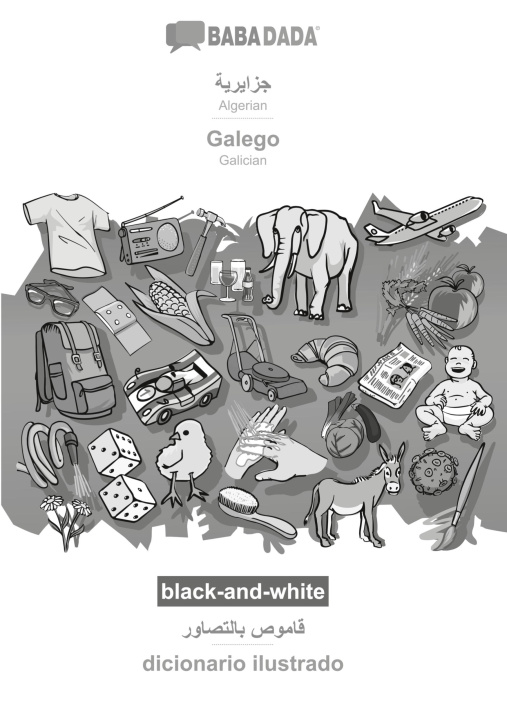 Carte BABADADA black-and-white, Algerian (in arabic script) - Galego, visual dictionary (in arabic script) - dicionario ilustrado 
