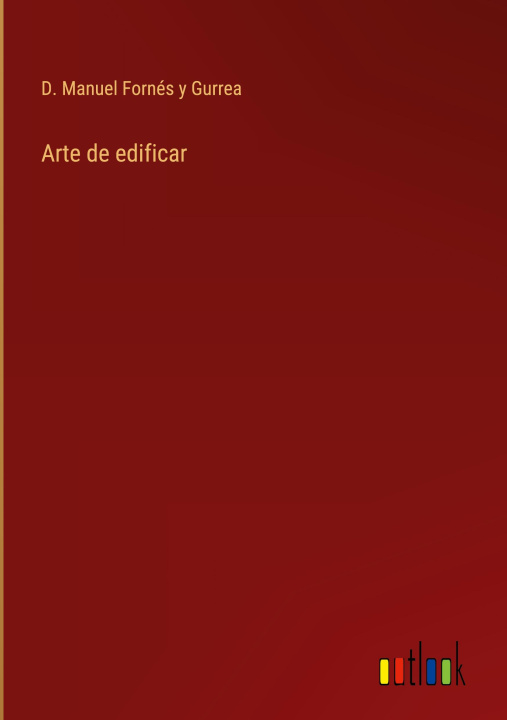 Knjiga Arte de edificar D. Manuel Fornés y Gurrea