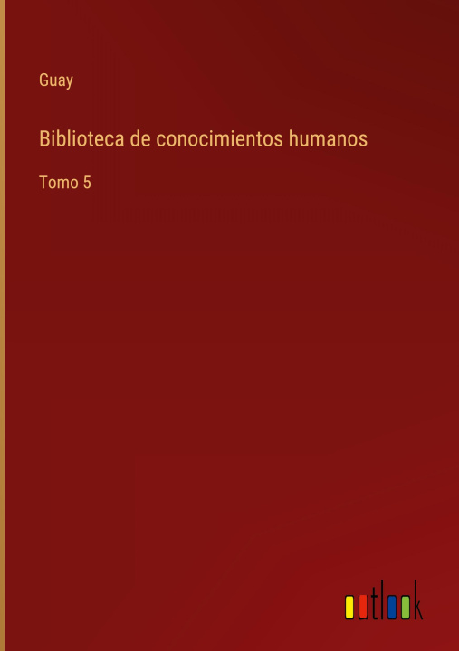 Kniha Biblioteca de conocimientos humanos Guay