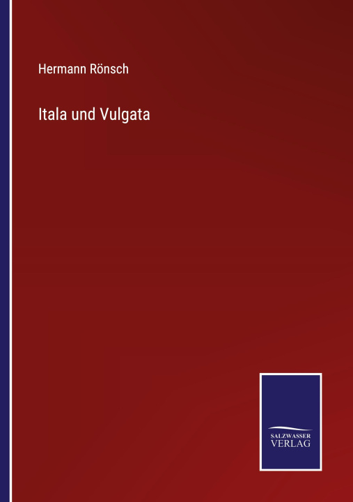 Könyv Itala und Vulgata 