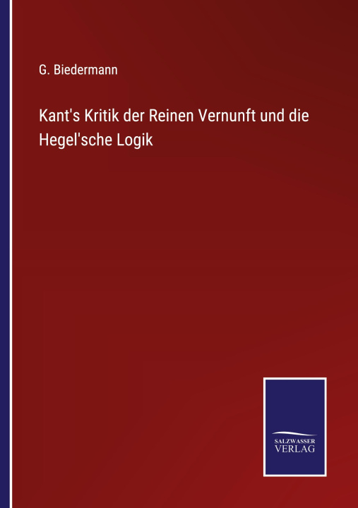 Carte Kant's Kritik der Reinen Vernunft und die Hegel'sche Logik 