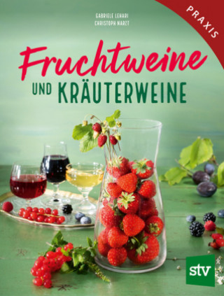 Kniha Fruchtweine und Kräuterweine Christoph Narzt