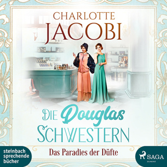 Audio Die Douglas-Schwestern - Das Paradies der Düfte, 2 Audio-CD, MP3 Charlotte Jacobi