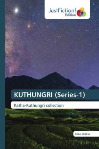 Knjiga KUTHUNGRI (Series-1) Bidur Chalise