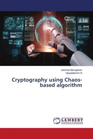 Kniha Cryptography using Chaos-based algorithm Vijayalakshmi N
