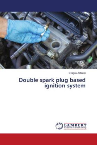 Knjiga Double spark plug based ignition system Dragos Astanei