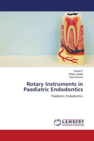 Książka Rotary Instruments in Paediatric Endodontics Shipra Jaidka