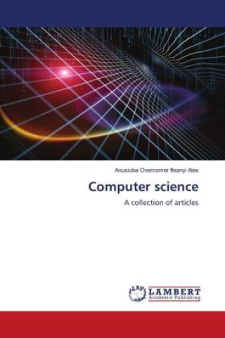 Knjiga Computer science Anusiuba Overcomer Ifeanyi Alex