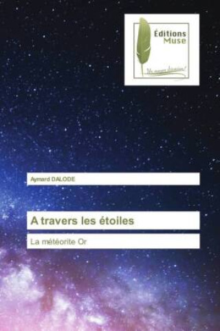 Knjiga A travers les étoiles Aymard Dalode
