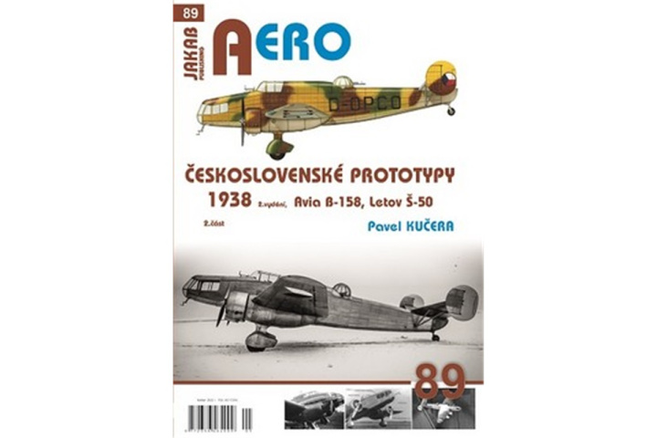 Knjiga AERO 89 Československé prototypy 1938 - 2. díl Avia B-158, Letov Š-50 Pavel Kučera