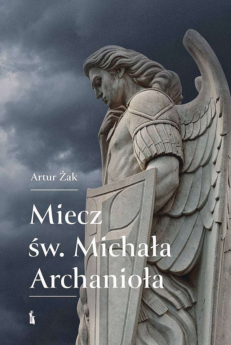 Książka Miecz św. Michała Archanioła Artur Żak