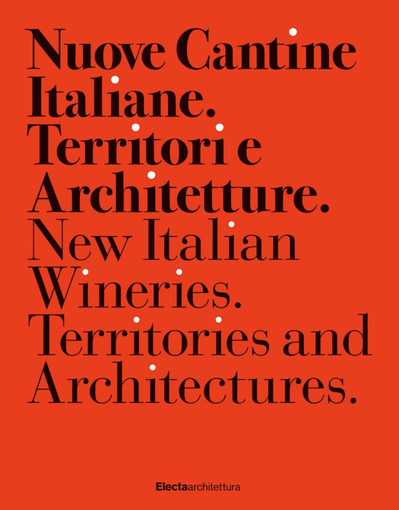 Kniha Nuove cantine italiane. Territori e Architetture-New Italian wineries. Territories and architectures Francesca Chiorino