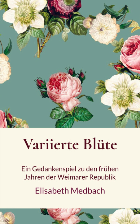 Knjiga Variierte Blüte Elisabeth Medbach