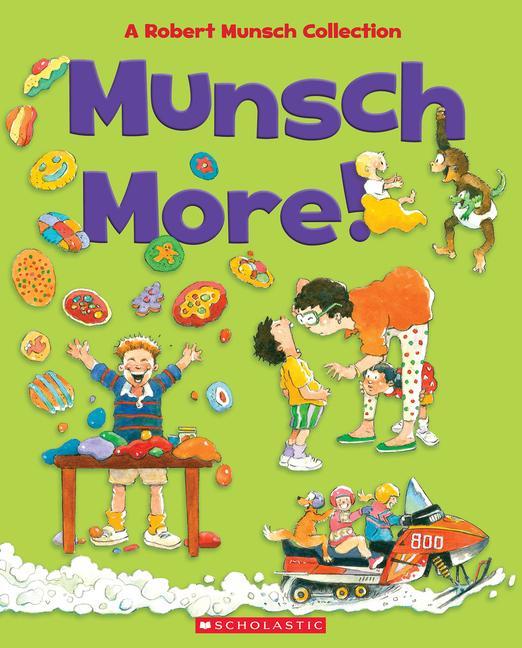 Knjiga Munsch More!: A Robert Munsch Collection Michael Martchenko