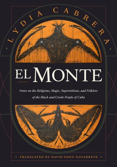 Kniha El Monte: Notes on the Religions, Magic, and Folklore of the Black and Creole People of Cuba David Font-Navarrete
