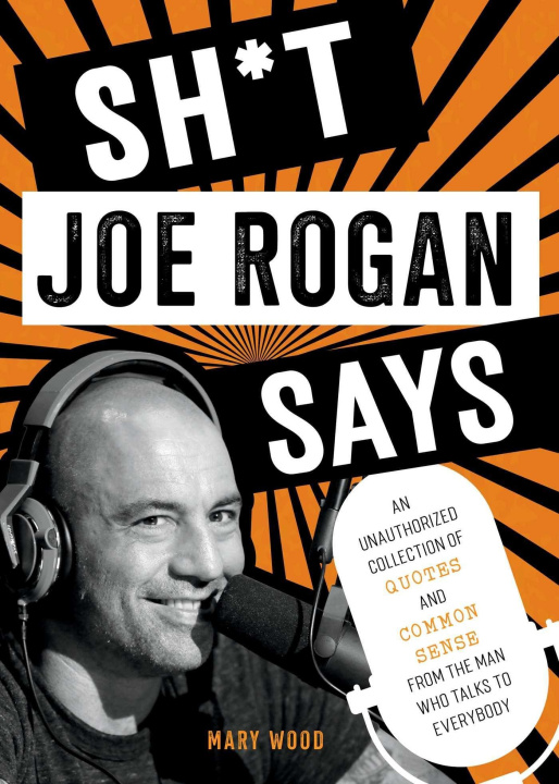 Kniha Sh*t Joe Rogan Says 