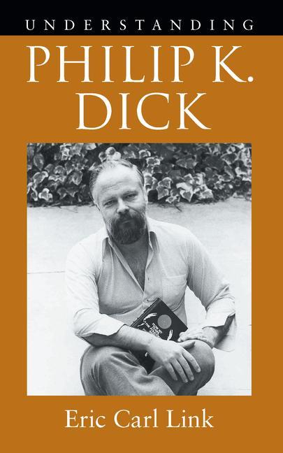 Book Understanding Philip K. Dick Eric Carl Link