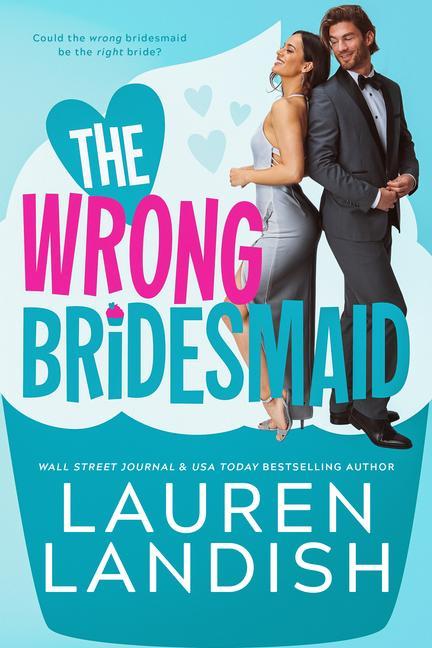 Knjiga Wrong Bridesmaid Landish Lauren