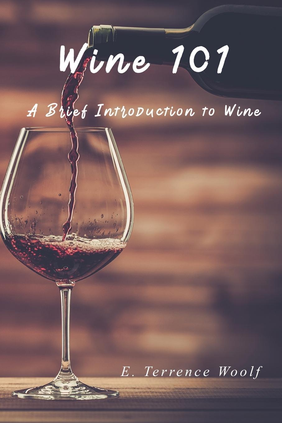 Buch Wine 101 E. Terrence Woolf