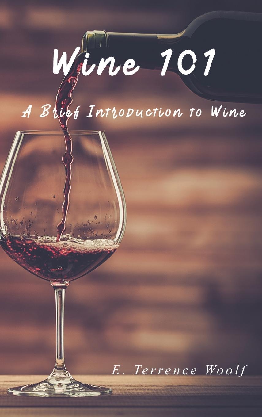 Knjiga Wine 101 E. Terrence Woolf